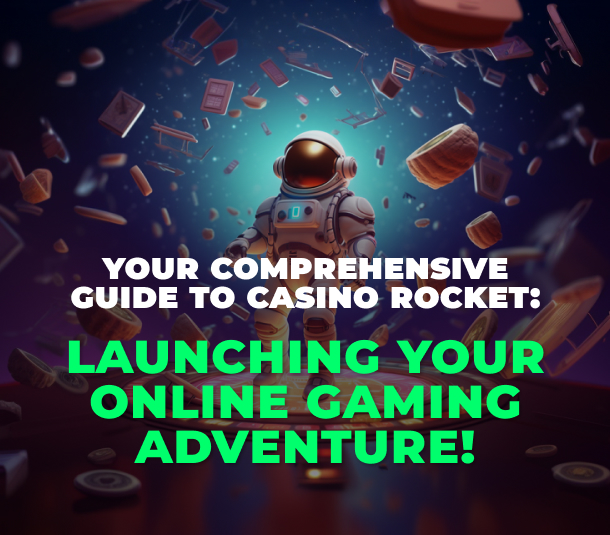 Your Comprehensive Guide to Casino Rocket: Launching Your Online Gaming Adventure!
